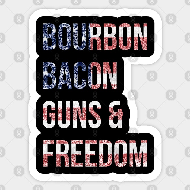 Bourbon Bacon Guns And Freedom Sticker by Flippin' Sweet Gear